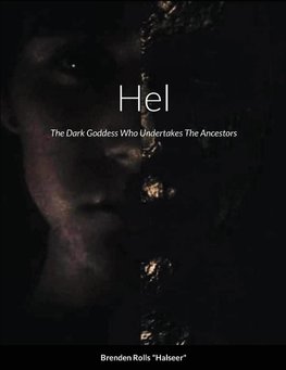 Hel, The Dark Goddess Who Undertakes The Ancestors