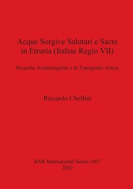 Acque Sorgive Salutari e Sacre in Etruria (Italiae Regio VII)