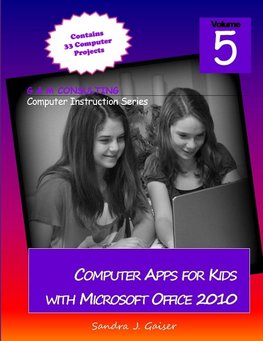 Computer Apps for Kids with Microsoft Office 2010