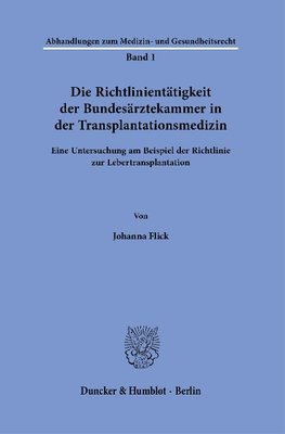 Die Richtlinientätigkeit der Bundesärztekammer in der Transplantationsmedizin.