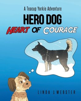 Hero Dog - Heart of Courage