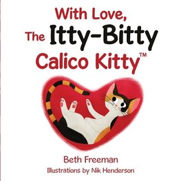 With Love, The Itty-Bitty Calico Kitty