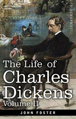 The Life of Charles Dickens, Volume II