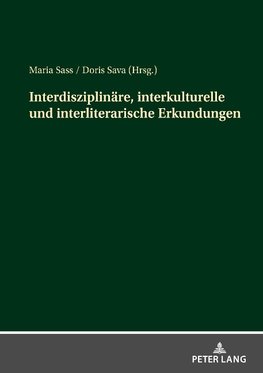 Interdisziplinäre, interkulturelle und interliterarische Erkundungen