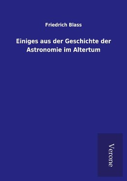 Einiges aus der Geschichte der Astronomie im Altertum