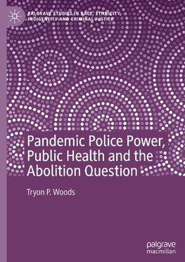 Pandemic Police Power, Public Health and the Abolition Question