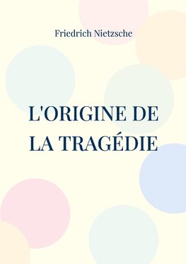 L'Origine de la Tragédie