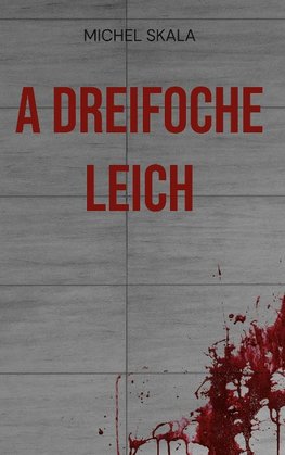 A dreifoche Leich