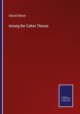 Among the Cotton Thieves