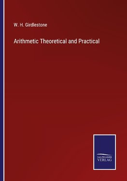 Arithmetic Theoretical and Practical