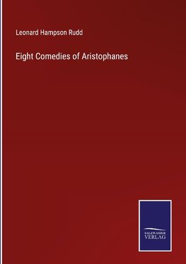 Eight Comedies of Aristophanes