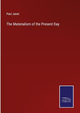 The Materialism of the Present Day