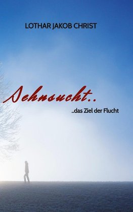 Sehnsucht..