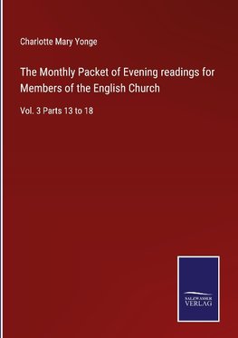 The Monthly Packet of Evening readings for Members of the English Church