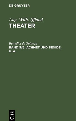 Theater, Band 5/6, Achmet und Benide, u. a.