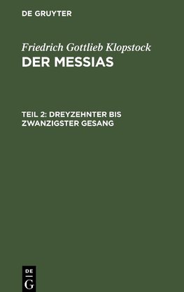 Der Messias, Teil 2, Dreyzehnter bis zwanzigster Gesang