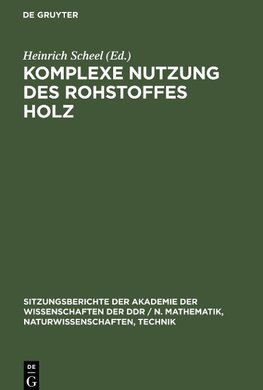 Komplexe Nutzung des Rohstoffes Holz