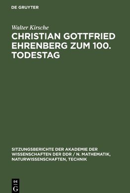 Christian Gottfried Ehrenberg zum 100. Todestag