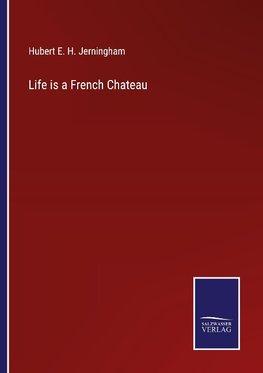 Life is a French Chateau