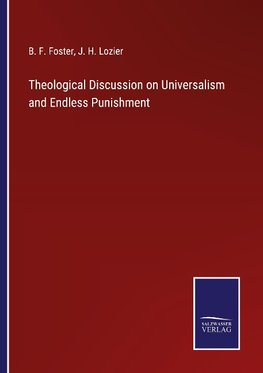 Theological Discussion on Universalism and Endless Punishment