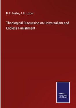 Theological Discussion on Universalism and Endless Punishment