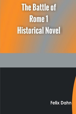 The Battle of Rome 1 Historical Novel