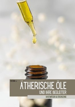 Ätherische Öle und ihre Begleiter