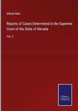 Reports of Cases Determined in the Supreme Court of the State of Nevada