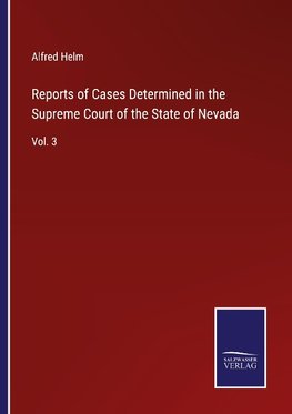 Reports of Cases Determined in the Supreme Court of the State of Nevada