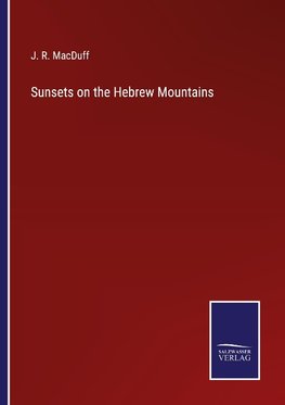 Sunsets on the Hebrew Mountains