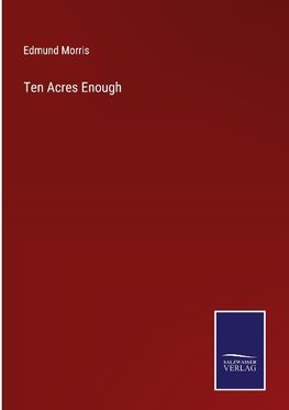 Ten Acres Enough