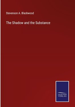 The Shadow and the Substance