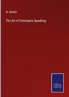 The Art of Extempore Speaking