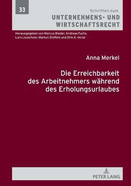 Die Erreichbarkeit des Arbeitnehmers während des Erholungsurlaubs