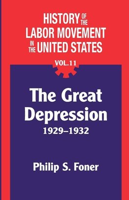 The History of the Labor Movement in the United States, Vol. 11