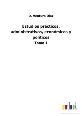 Estudios prácticos, administrativos, económicos y políticos