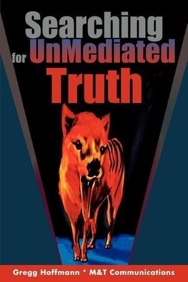 Searching For UnMediated Truth