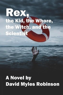 Rex, the Kid, the Whore, the Witch, and the Scientist