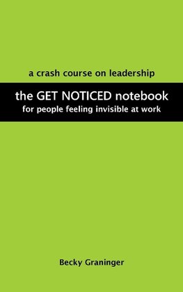 The Get Noticed Notebook