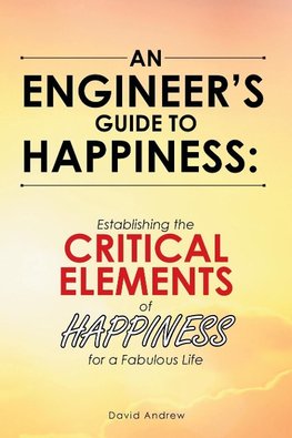 An Engineer's Guide to Happiness