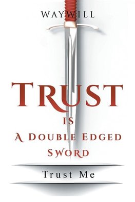 Trust Is a Double Edged Sword