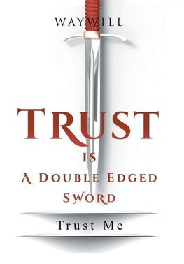 Trust Is a Double Edged Sword