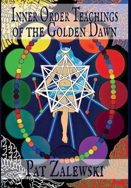 Inner Order  Teachings  of the  Golden Dawn