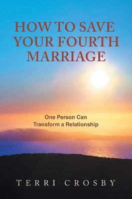 How to Save Your Fourth Marriage