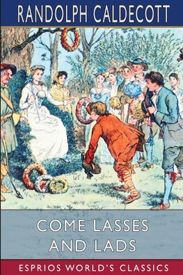 Come Lasses and Lads (Esprios Classics)