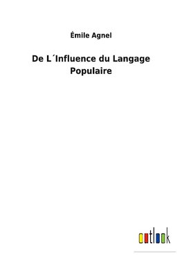 De L´Influence du Langage Populaire