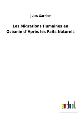 Les Migrations Humaines en Océanie d´Après les Faits Naturels