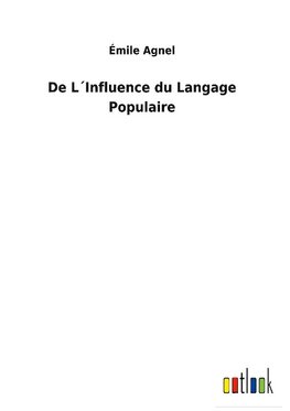 De L´Influence du Langage Populaire