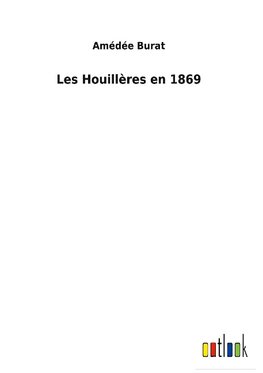 Les Houillères en 1869