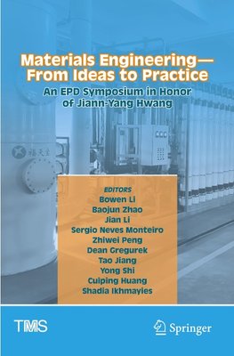 Materials Engineering-From Ideas to Practice: An EPD Symposium in Honor of Jiann-Yang Hwang